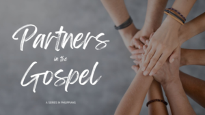 Philippians - Partners in the gospel
